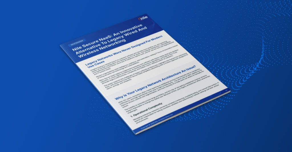 Nile Secure NaaS: An Innovative Alternative To Legacy Wired ...