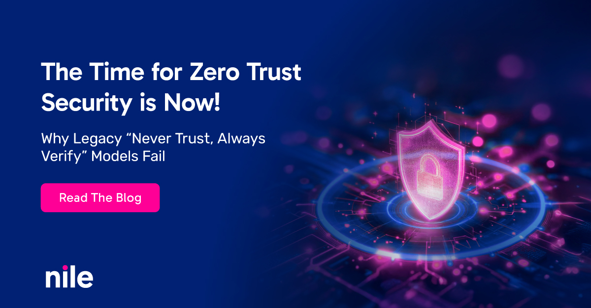 The Time for Zero Trust Security is Now!