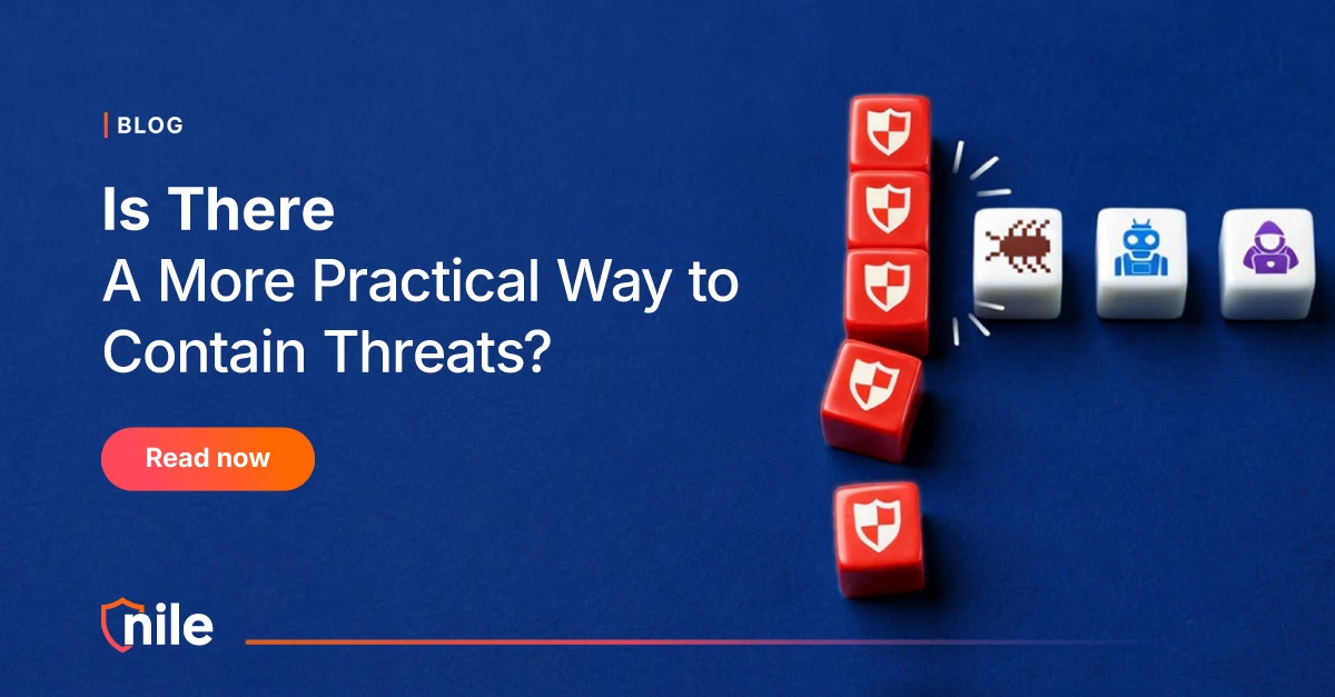Is There A More Practical Way to Contain Threats?
