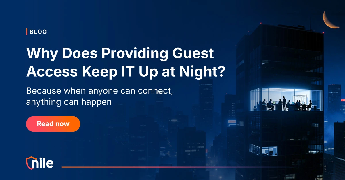 Why Does Providing Guest Access Keep IT Up at Night?